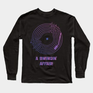 A Swingin' Affair! Long Sleeve T-Shirt